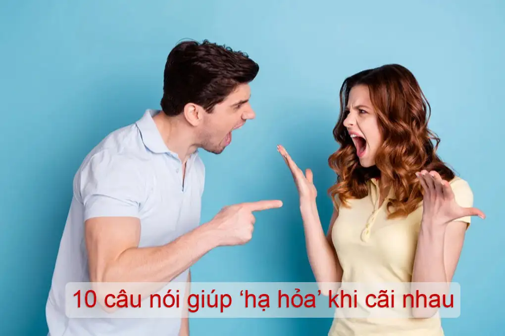 10 câu nói giúp ‘hạ hỏa’ khi cãi nhau