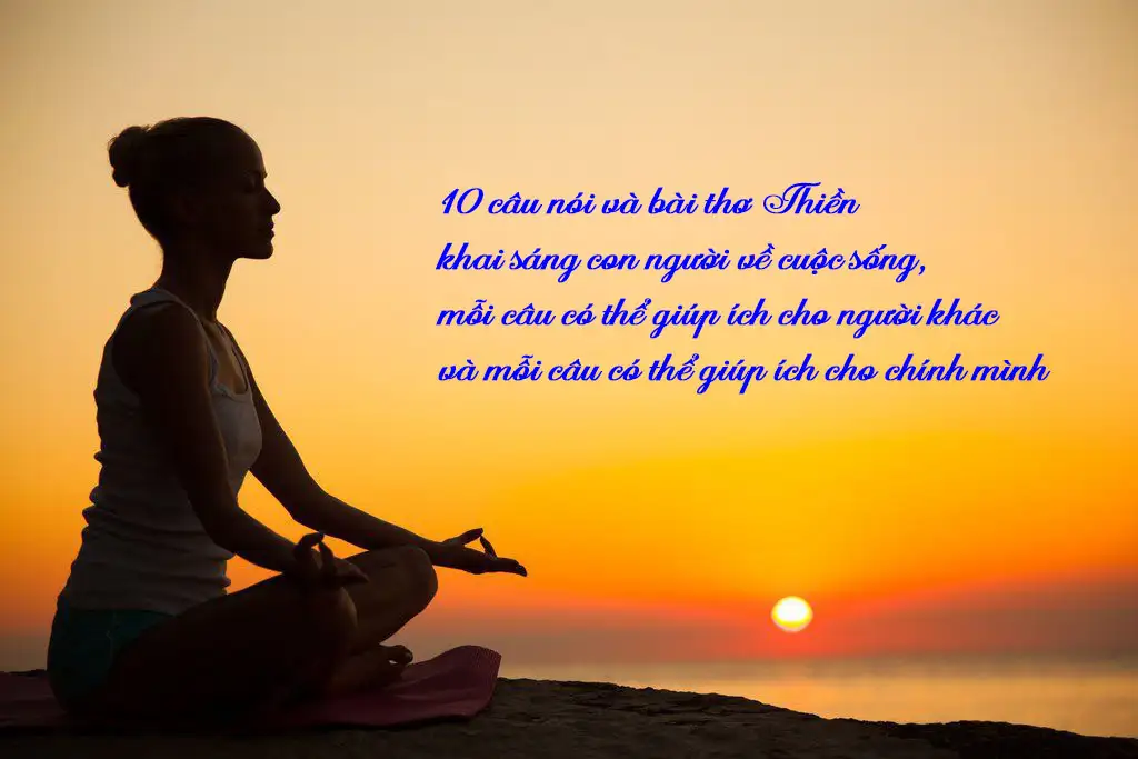10 câu nói và bài thơ Thiền khai sáng con người về cuộc sống